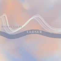 Manuel Galán - Closer