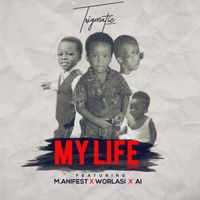 Trigmatic - My Life (feat. Worlasi, A.I and Manifest) (Remix)