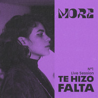 More - Te Hizo Falta (En Vivo)