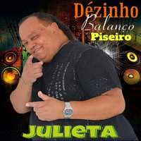 Dézinho Balanço - Julieta (Versão Piseiro)