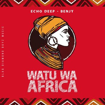 Echo Deep - Watu Wa Africa (feat. Benjy)