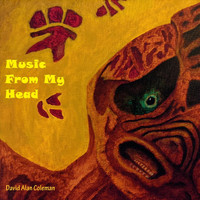 David Alan Coleman - Music from My Head