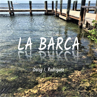Daisy I. Rodriguez - La Barca