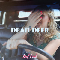 Kat Lock - Dead Deer (Explicit)