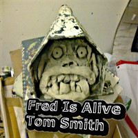 Tom Smith - Fred Is Alive (Explicit)