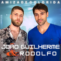 João Guilherme & Rodolfo - Amizade Colorida