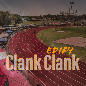 Edify - Clank Clank