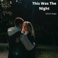 Simon Kaye - This Was The Night
