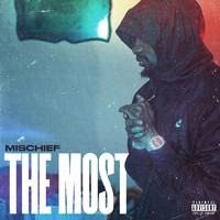 Mischief - The Most (Explicit)