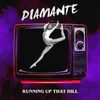 Diamante - Running Up That Hill