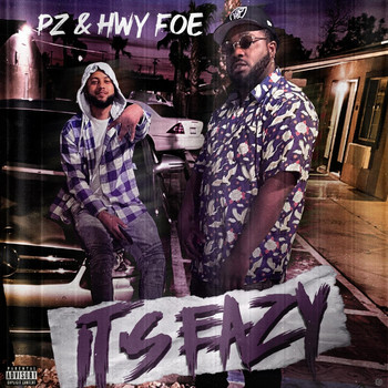 PZ & Hwy Foe - It's Eazy (Explicit)