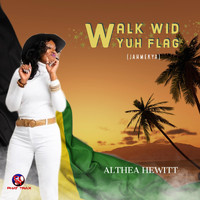 Althea Hewitt - Walk Wid Yuh Flag (Jahmekya)