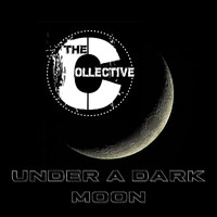 The Collective - Under a Dark Moon (Explicit)