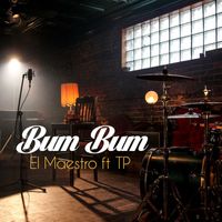 El Maestro - Bum Bum (feat. TP)