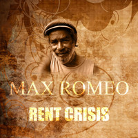 Max Romeo - Rent Crisis