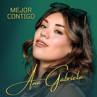 Ana Gabriela - Mejor Contigo