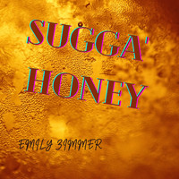 Emily Zimmer - Sugga' honey