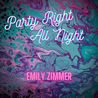 Emily Zimmer - Party Right All Night