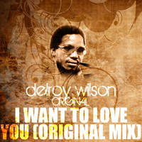 Delroy Wilson - I Want to Love You (Original Mix)