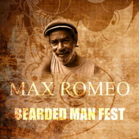 Max Romeo - Bearded Man Fest