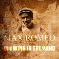 Max Romeo - Blowing in the Wind