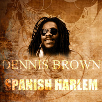Dennis Brown - Spanish Harlem