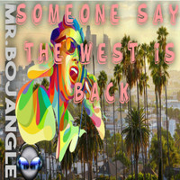 Mr.bojangle - Someone say the west is back