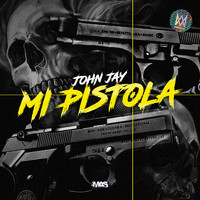 John Jay - Mi Pistola (Explicit)