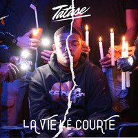 Tatase - La vie lé courte
