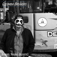 Columbia Breakers - Brother, You Are (Acoustic)