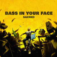 Sacred - Bass In Your Face