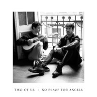 Two Of Us - No Place for Angels