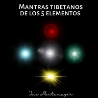 Isis Montemayor - Mantras Tibetanos de los 5 Elementos