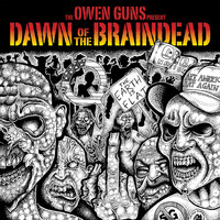 The Owen Guns - Dawn of the Braindead (Explicit)