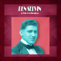 Ben Selvin & His Orchestra - Presenting Ben Selvin & His Orchestra