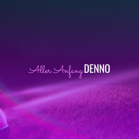 Denno - Aller Anfang (Explicit)