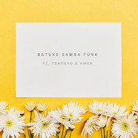 Batuke Samba Funk - Fé, Tempero e Amor