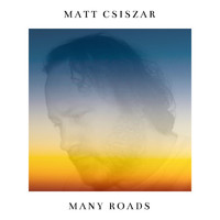 Matt Csiszar - Many Roads