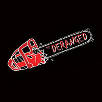 The Deranged - We're Deranged