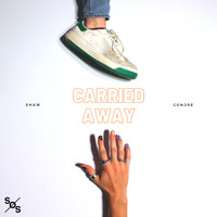 Shaw - Carried Away (Explicit)