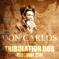 Don Carlos - Tribulation Dub (Original Mix)