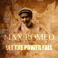 Max Romeo - Let the Power Fall
