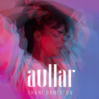 Shani Ormiston - Aullar