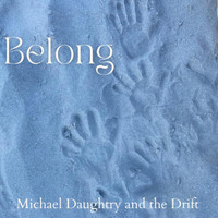 Michael Daughtry and the Drift - Belong