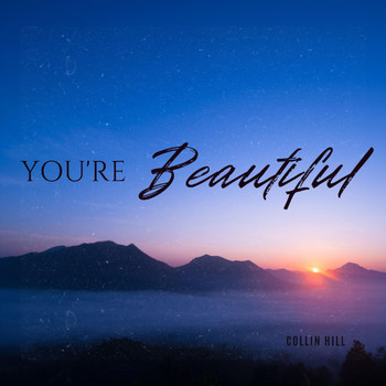 Collin Hill - You're Beautiful