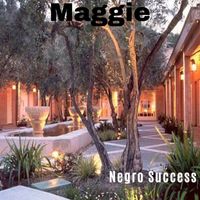 Negro Success - Maggie