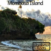 Mombasa Roots - Mombasa Island