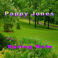 Pappy Jones - Spring Rain