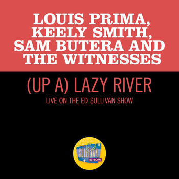 Louis Prima, Keely Smith, Sam Butera and The Witnesses - (Up A) Lazy River (Live On The Ed Sullivan Show, June 12, 1960)