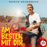 Patrick Heidenreich - Am besten mit Dir